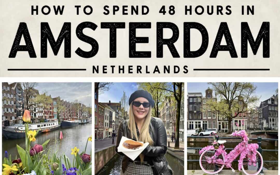 🇳🇱 48 Hours in Amsterdam: The Ultimate Foodie + Culture Itinerary (Walkable & Packed)